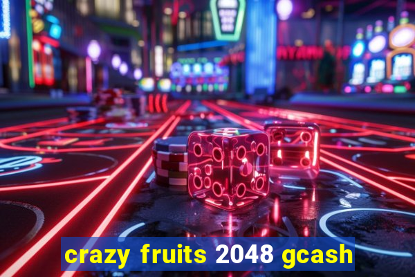 crazy fruits 2048 gcash