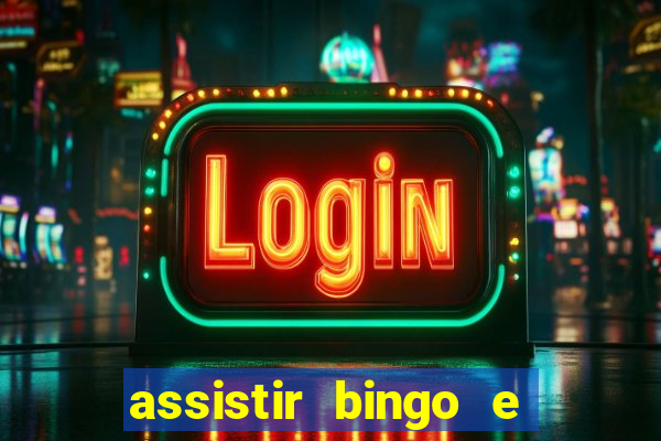 assistir bingo e rolly online grátis