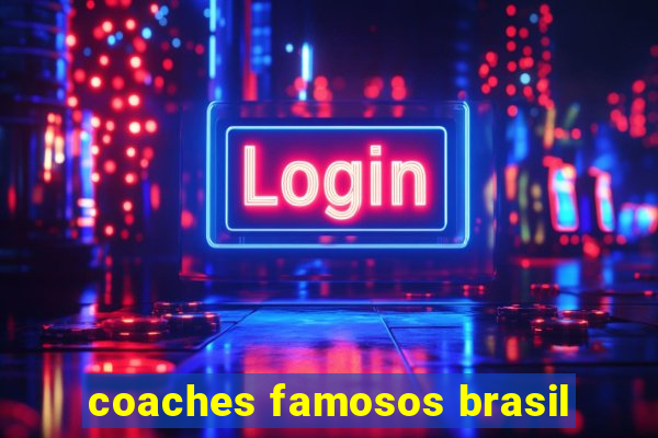 coaches famosos brasil