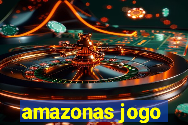 amazonas jogo