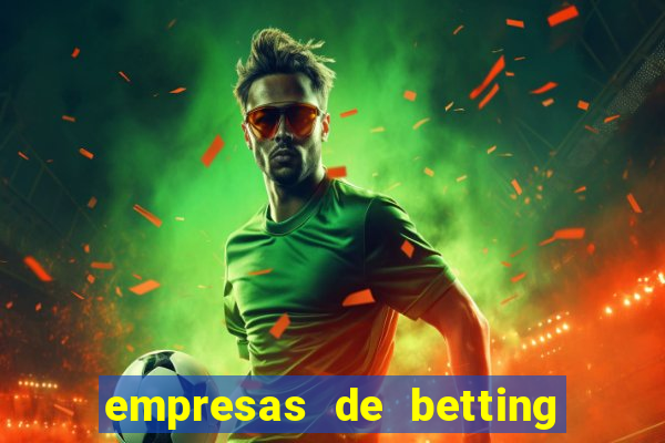 empresas de betting no brasil