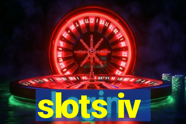 slots iv