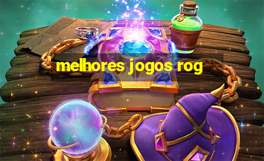 melhores jogos rog