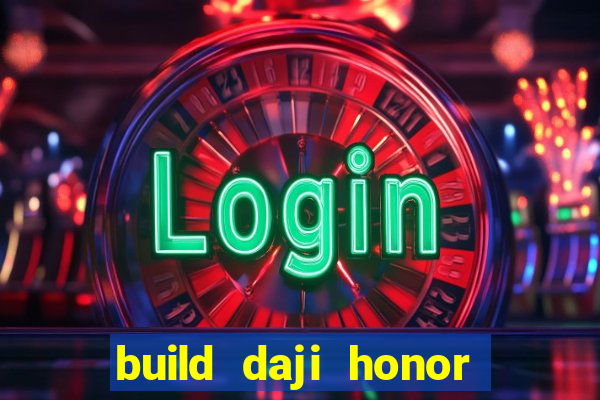 build daji honor of kings