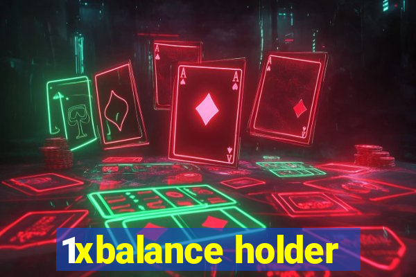 1xbalance holder