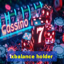 1xbalance holder