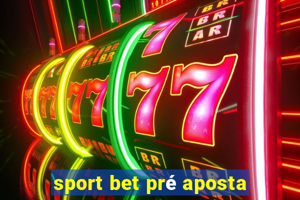 sport bet pré aposta