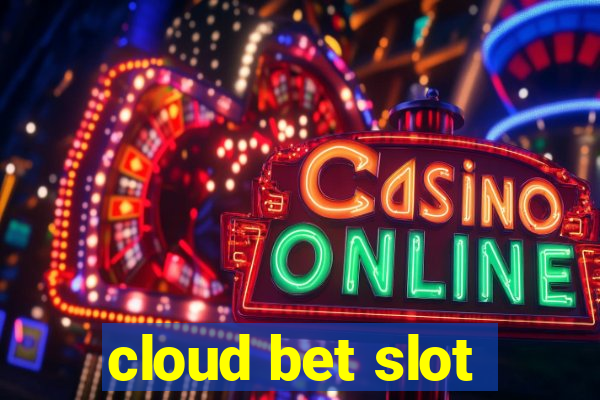 cloud bet slot