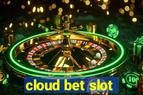 cloud bet slot