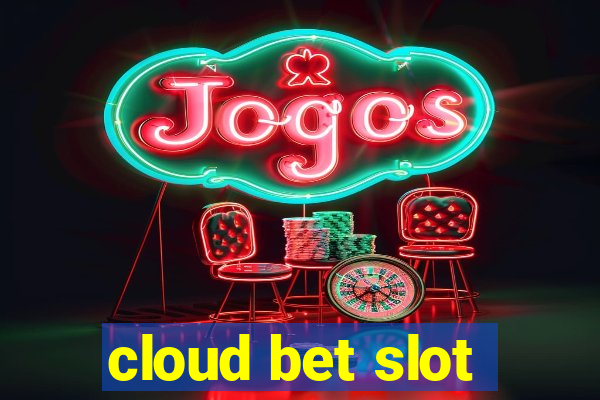 cloud bet slot