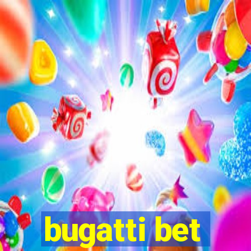 bugatti bet