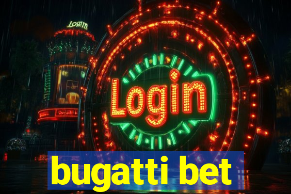 bugatti bet