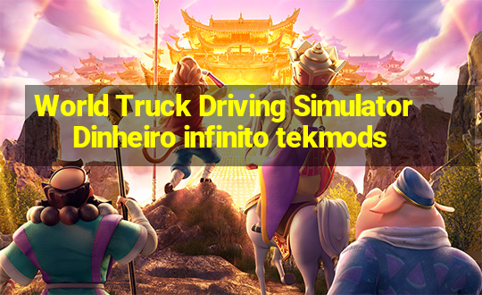 World Truck Driving Simulator Dinheiro infinito tekmods