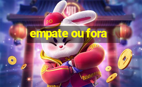 empate ou fora