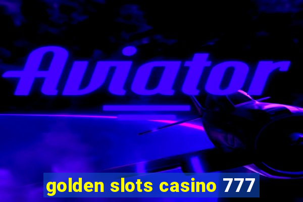 golden slots casino 777