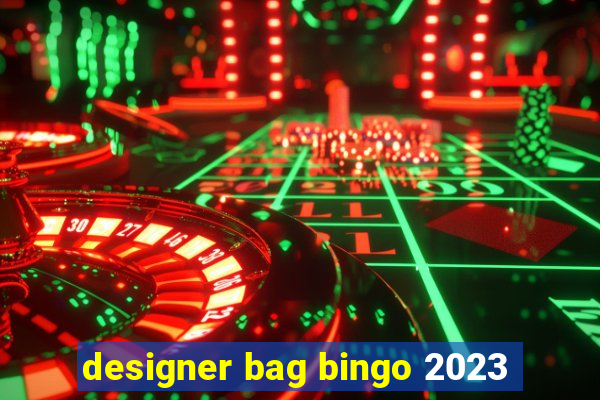 designer bag bingo 2023