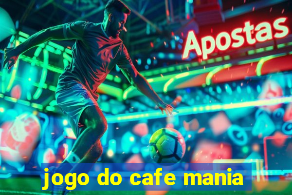 jogo do cafe mania