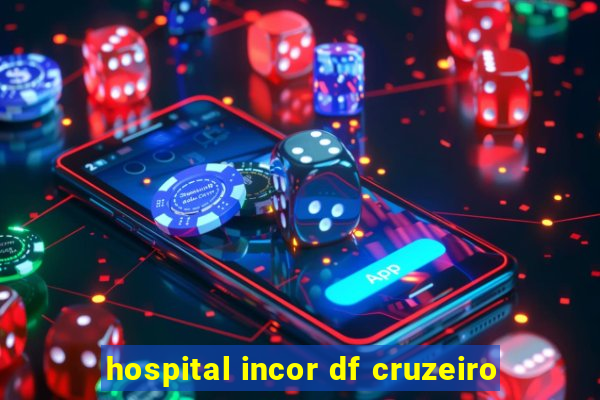 hospital incor df cruzeiro