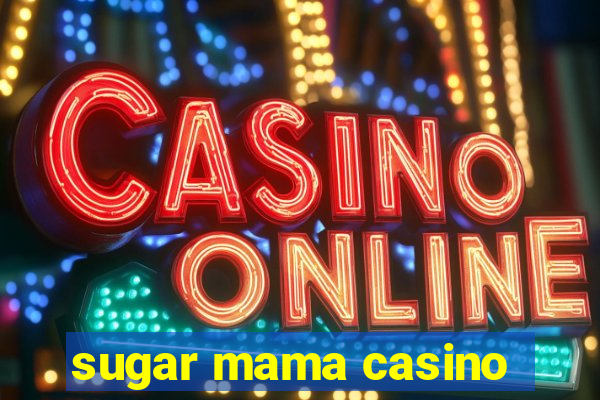 sugar mama casino