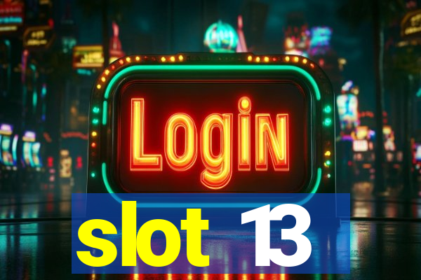 slot 13