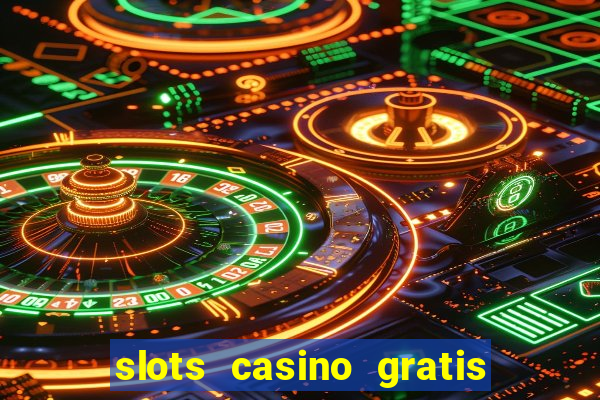 slots casino gratis sin internet 777