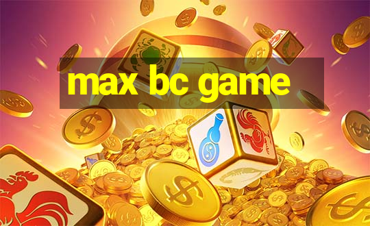 max bc game