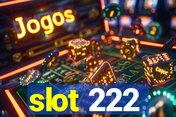 slot 222