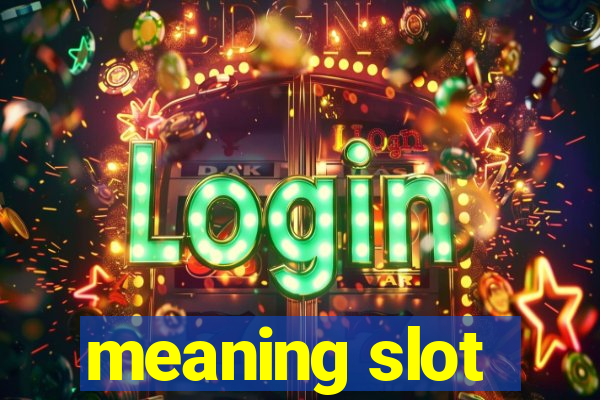 meaning slot