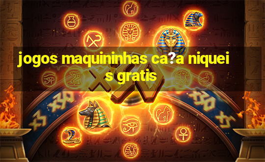 jogos maquininhas ca?a niqueis gratis