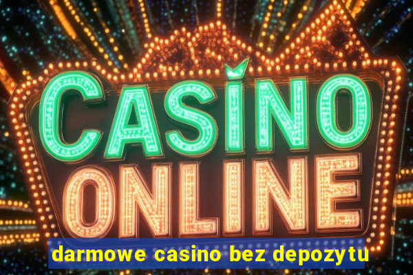 darmowe casino bez depozytu