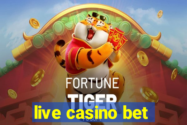 live casino bet