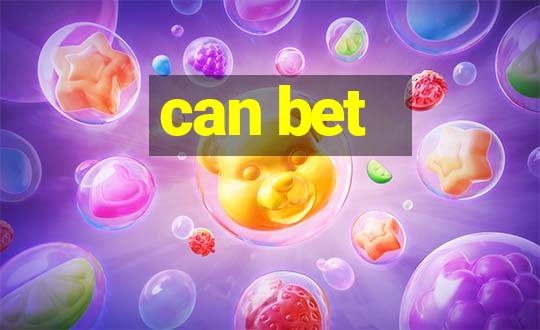 can bet