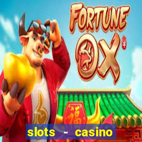 slots - casino slot machines