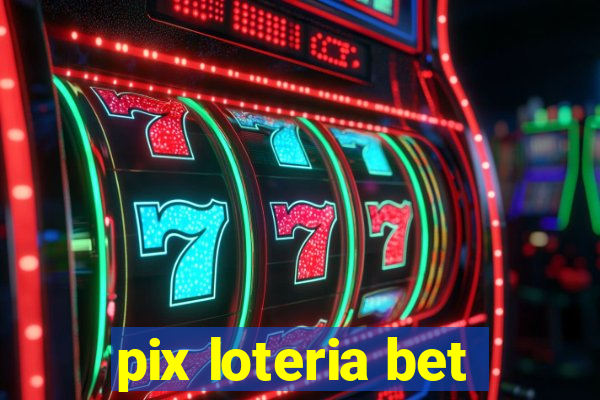 pix loteria bet