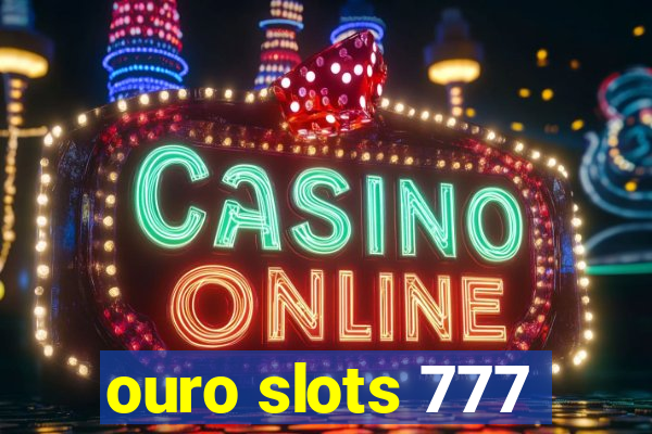 ouro slots 777