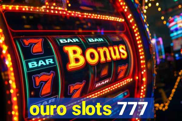 ouro slots 777