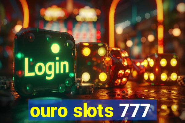 ouro slots 777