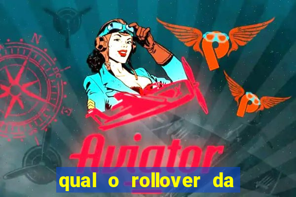 qual o rollover da estrela bet