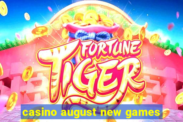 casino august new games