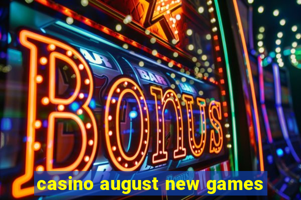 casino august new games