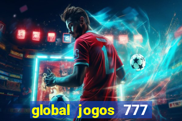 global jogos 777 é confiável