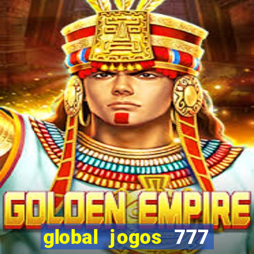 global jogos 777 é confiável