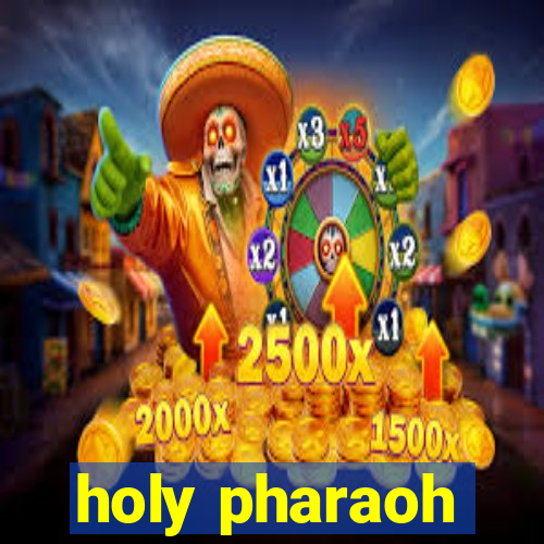 holy pharaoh