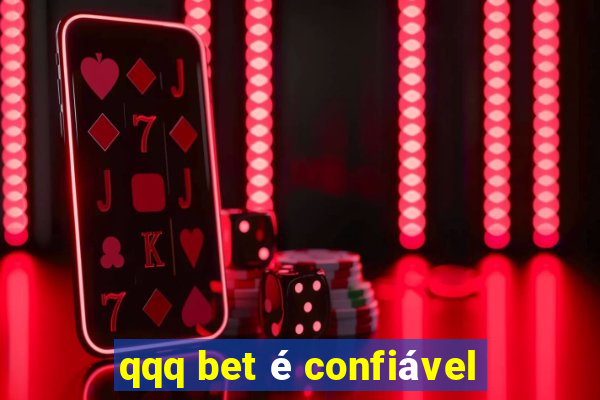 qqq bet é confiável