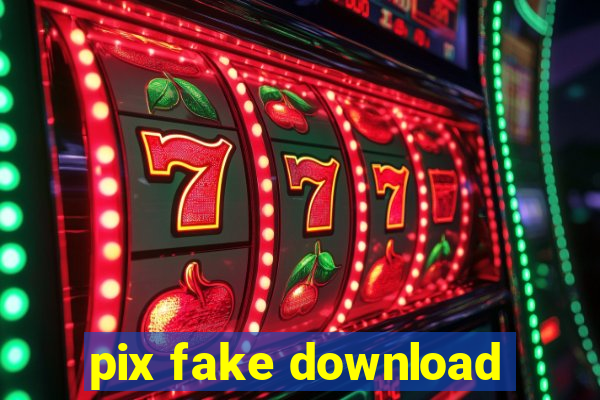 pix fake download