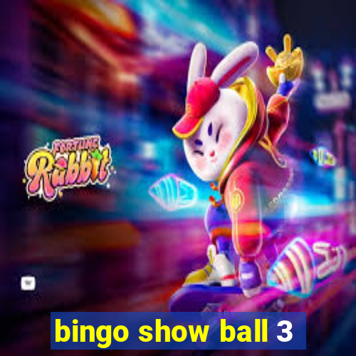 bingo show ball 3