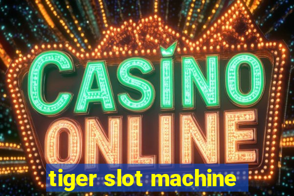 tiger slot machine