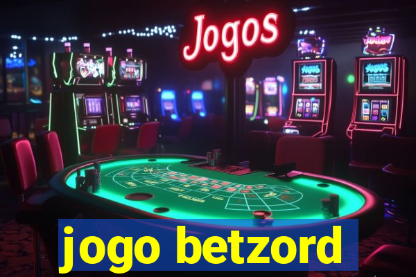 jogo betzord