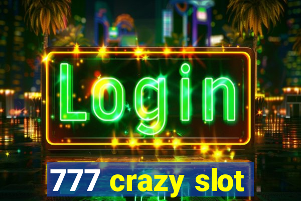 777 crazy slot