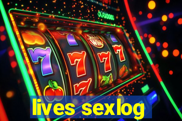 lives sexlog